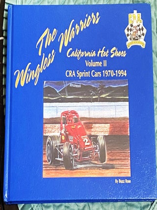 Item #79189 The Wingless Warriors: California Hot Shoes CRA Sprint Cars 1970-1994 Volume II. Buzz...