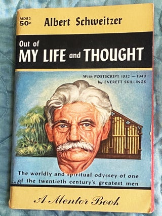 Item #79205 Out of My Life and Thought. Albert Schweitzer