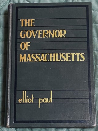 The Governor of Massachusetts. Elliot Paul.