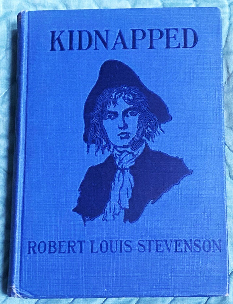 Item #79514 Kidnapped, Being Memoirs of the Adventures of David Balfour in the Year 1751. Robert Louis Stevenson.