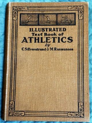 Illustrated Text-Book of Athletics. Carl Silfverstrand, Moritz Rasmussen.