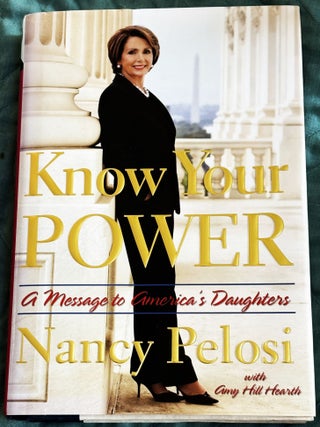 Know Your Power, A Message to America's Daughters. Nancy Pelosi, Amy Hill.