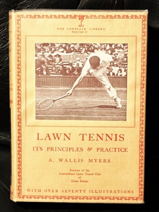 Lawn Tennis Its Principles & Practice. A. Wallis Myers.