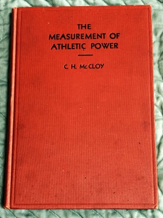 The Measurement of Athletic Power. C H. McCloy.