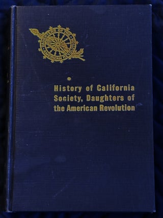 History of California State Society Daughters of the American Revolution. Mrs. Walter S. Morley.