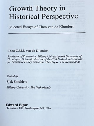 Growth Theory in Historical Perspective, Selected Essays of Theo van de Klundert
