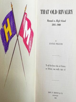 That Old Rivalry, Manual vs. High School 1893-1940