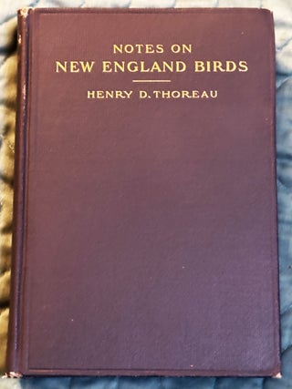 Notes on New England Birds. Francis H. Henry David Thoreau.