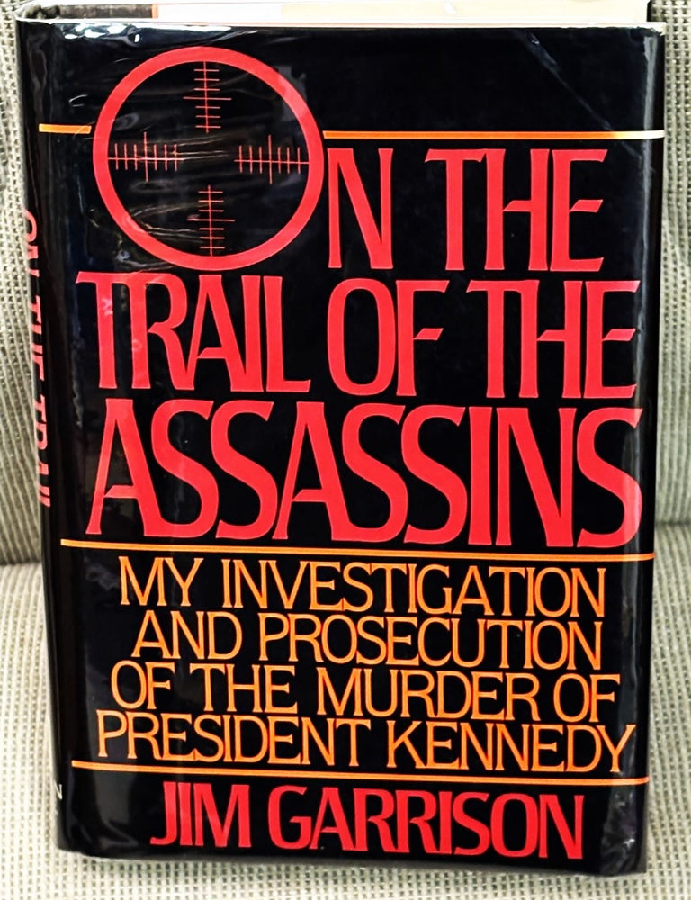 Item #80254 On the Trail of the Assassins. Jim Garrison.