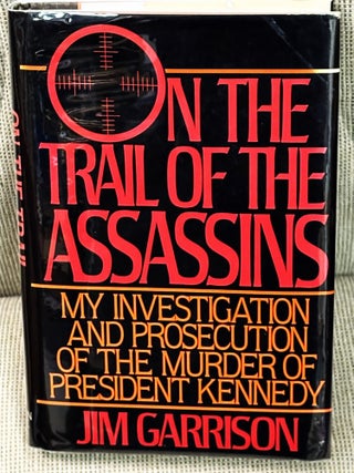 On the Trail of the Assassins. Jim Garrison.