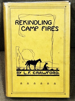 Rekindling Camp Fires The Exploits of Ben Arnold (Connor) (Wa-si-cu. Lewis F. Crawford.