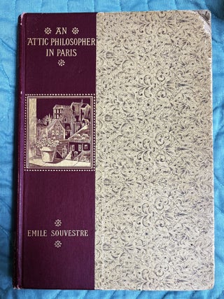 Item #80701 An Attic Philosopher in Paris, or A Peep at the World from a Garret, The Journal of a...