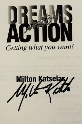 Dreams into Action, Getting What you Want!