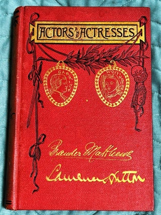 Actors and Actresses of Great Britain and the United States from the Days of David Garrick to the Present Time