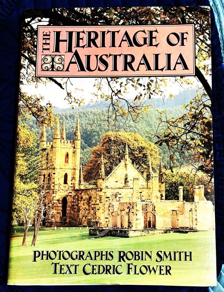 Item #81044 The Heritage of Australia. Robin Smith Cedric Flower, text, photographs.