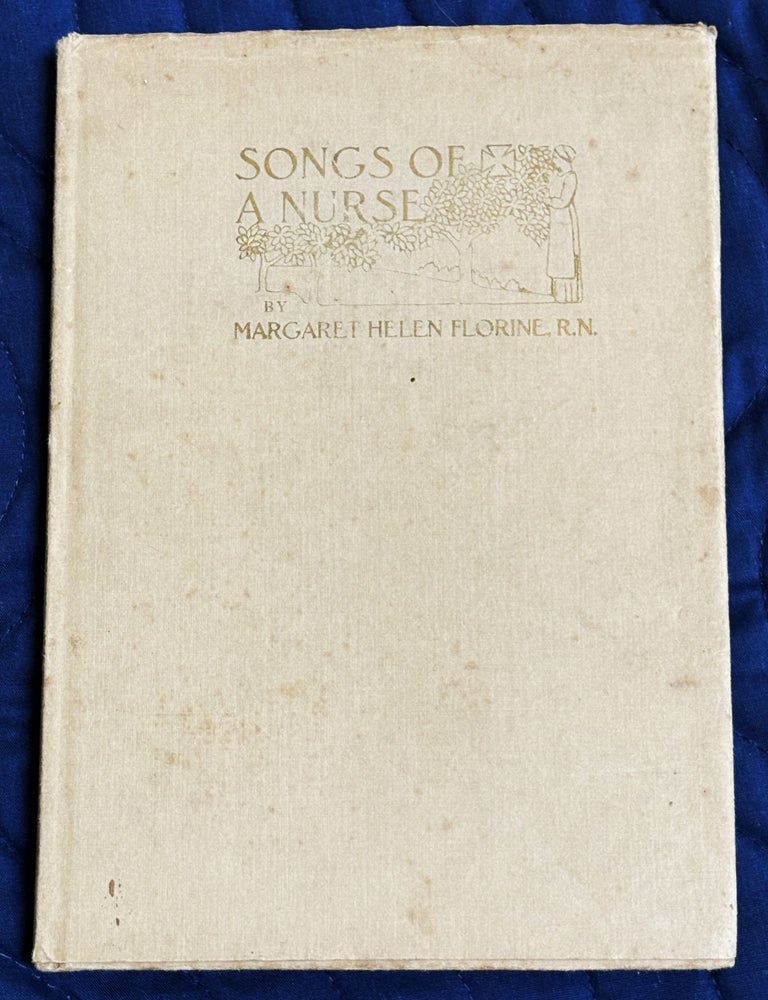 Item #81303 Songs of a Nurse. R. N Margaret Helen Florine.