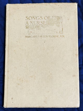 Songs of a Nurse. R. N Margaret Helen Florine.
