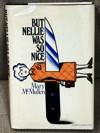 Item #81402 But Nellie was So Nice. Mary McMullen
