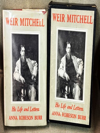 Item #81488 Weir Mitchell, His Life and Letters. Anna Robeson Burr