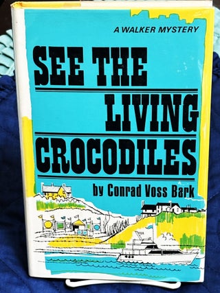 Item #81512 See the Living Crocodiles. Conrad Voss Bark
