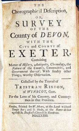The Chorographical Description, or, Survey of the County of Devon, with the City and County of Exeter