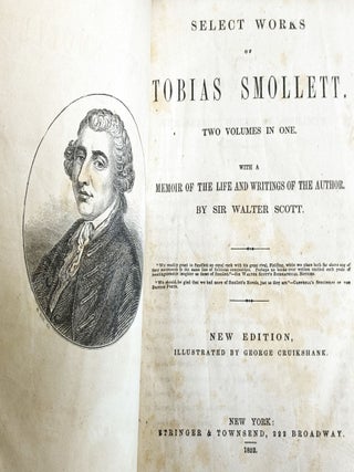 Select Works of Tobias Smollett, Two Volumes in One. With a Memoir of the Life and Writings of the Author by Sir Walter Scott