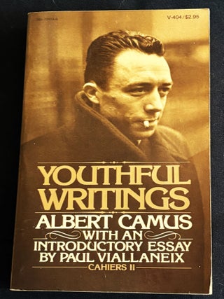 Item #82243 Youthful Writings. Albert Camus
