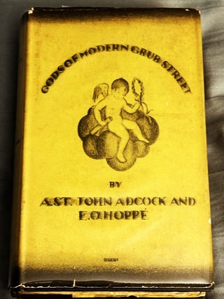 Item #82581 Gods of Modern Grub Street. Impressions of Contemporary Authors. E. O. Hoppe A. St....