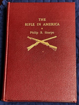 The Rifle in America. Philip B. Sharpe.