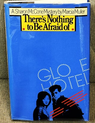 Item #82689 There's Nothing to Be Afraid of. Marcia Muller