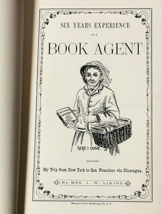 Six Years Experience as a Book Agent in California, including My Trip from New York to San Francisco via Nicaragua
