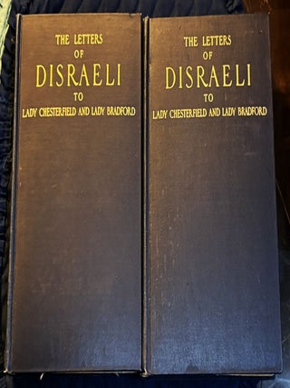 Item #83052 The Letters of Disraeli to Lady Chesterfield and Lady Bradford; Volume One, 1873 to...