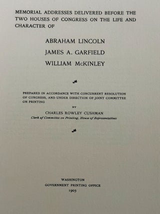 Memorial Addresses Delivered Before the Two Houses of Congress on the Life and Character of Abraham Lincoln, James A. Garfield, William McKinley