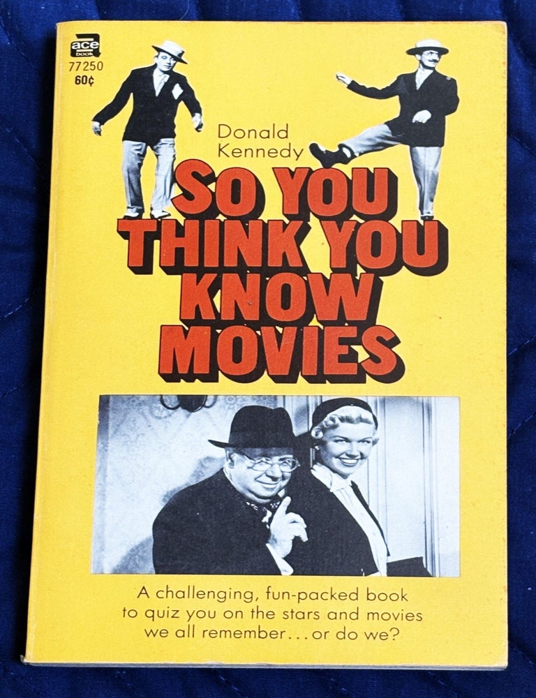 Item #83307 So You Think You Know Movies. Donald Kennedy.