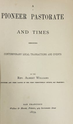 A Pioneer Pastorate and Times, Embodying Contemporary Local Transactions and Events