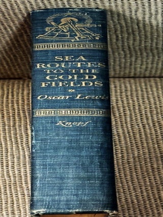 Item #83396 Sea Routes to the Gold Fields, The Migration by Water to California, in 1849-1852....
