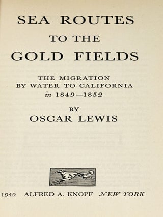 Sea Routes to the Gold Fields, The Migration by Water to California, in 1849-1852