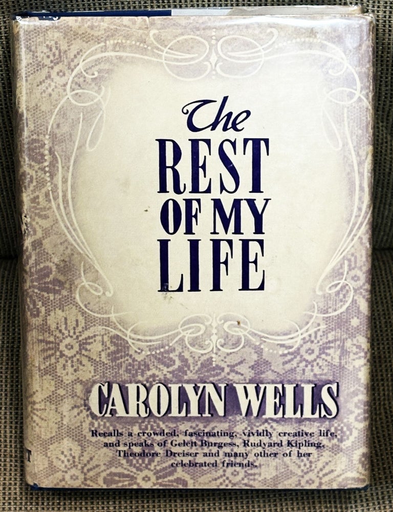 Item #83524 The Rest of My Life. Carolyn Wells.