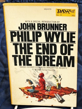 Item #83844 The End of the Dream. Philip Wylie