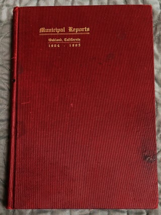 Item #83909 A Book of Combined Reports of the Various Departments of the City of Oakland for the...