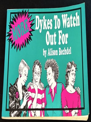 Item #84193 More Dykes to Watch Out For. Alison Bechdel