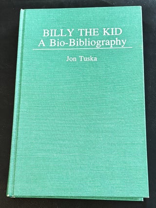 Billy the Kid, A Bio-Bibliography. Jon Tuska.