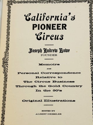 California's Pioneer Circus, Memoirs and Personal Correspondence Relative to The Circus Business Through the Gold Country in the 50's