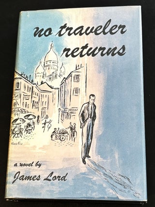 No Traveler Returns. James Lord.