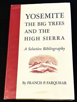 Item #84519 Yosemite The Big Trees and the High Sierra. Francis P. Farquhar