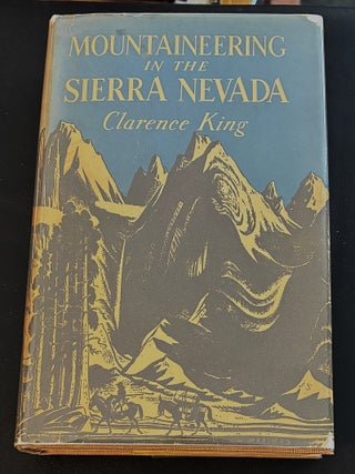Item #84562 Mountaineering in the Sierra Nevada. Francis P. Farquhar Clarence King