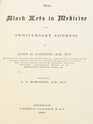 The Black Arts in Medicine with Anniversary Address.