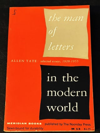 Item #84648 The Man of Letters in the Modern World, Selected Essays 1928-1955. Allen Tate