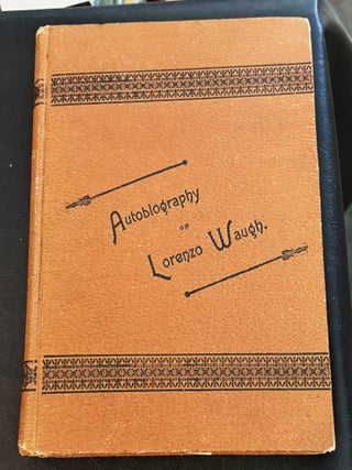 Autobiography of Lorenzo Waugh. Fourth and Enlarged Edition. Lorenzo Waugh.