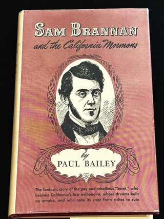 Sam Brannan and the California Mormons. Paul Bailey.